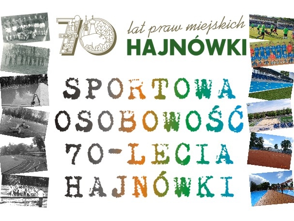 plakat z logo 70-lecie praw Hajnówki. z prawer strony współczesne zdjecia OSiR, z lewej - archiwalne. W centrum plakatu napis:Sportowa osobowość 70-lecia Hajnówki