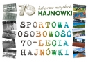 plakat z logo 70-lecie praw Hajnówki. z prawer strony współczesne zdjecia OSiR, z lewej - archiwalne. W centrum plakatu napis:Sportowa osobowość 70-lecia Hajnówki