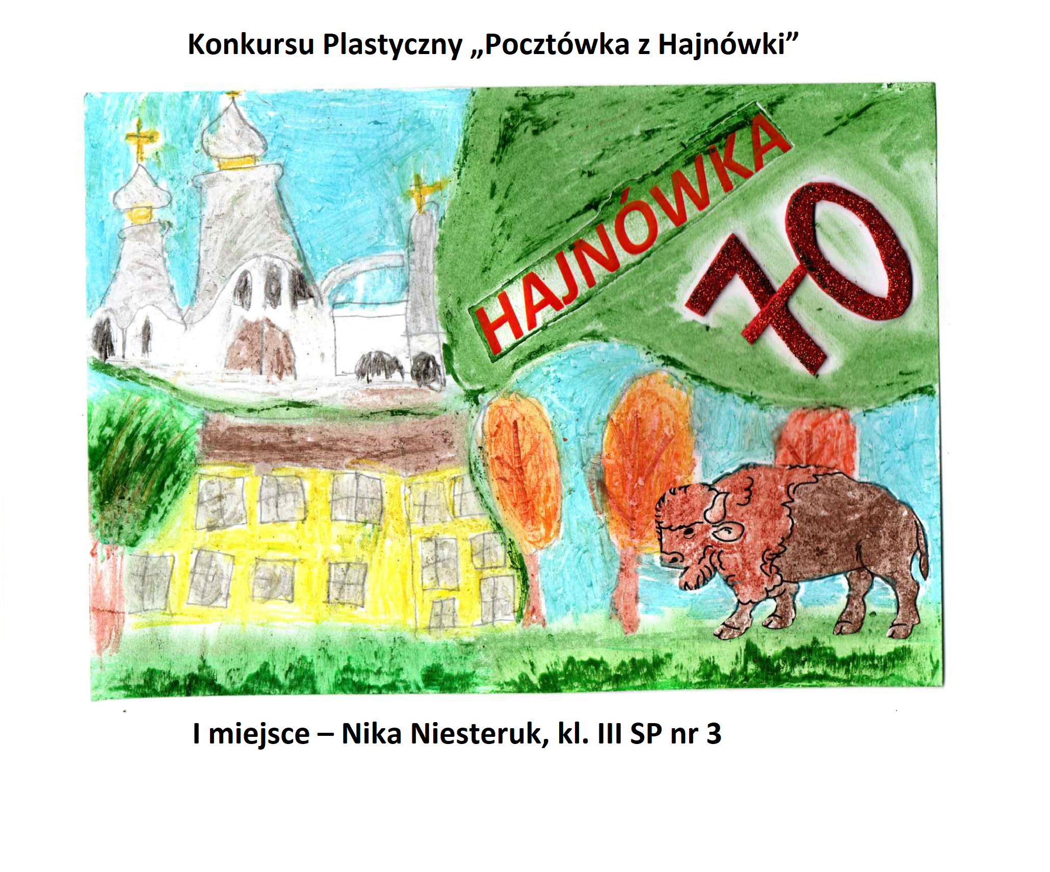 Praca wykonana kredką. PRzedstawia symbole naszego miasta i oraz napisy 70 i Hajn&oacute;wka