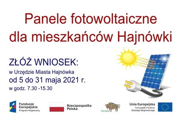 Na plakacie znajduje się grafika paneli fotowoltaicznych, loga projektowe oraz napisy Panele fotowoltaiczne dla mieszkańców Hajnówki oraz ZŁÓŻ WNIOSEK w Urzedzie Miasta Hajnówka od 5 d o31 maja w godz. 7.30-15.30