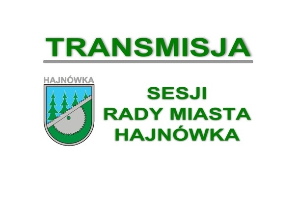 baner z herbem Hajnówki i napis TRANSMISJA SESJI RADY MIASTA HAJNÓWKA