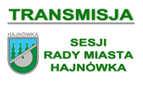 baner z herbem Hajnówki i napis TRANSMISJA SESJI RADY MIASTA HAJNÓWKA