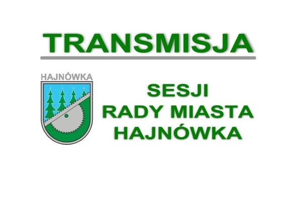 baner z herbem Hajnówki i napis TRANSMISJA SESJI RADY MIASTA HAJNÓWKA