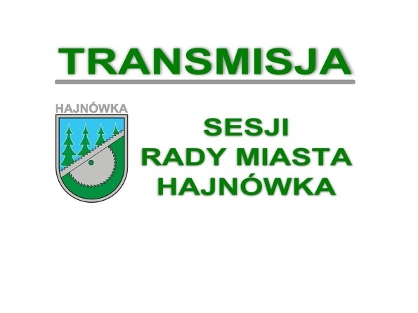 baner z herbem Hajnówki i napis TRANSMISJA SESJI RADY MIASTA HAJNÓWKA