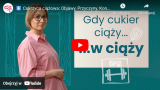 z lewej strony kobieta, z prawej napis GDY CUKIER CIĄŻY...w CIĄŻY